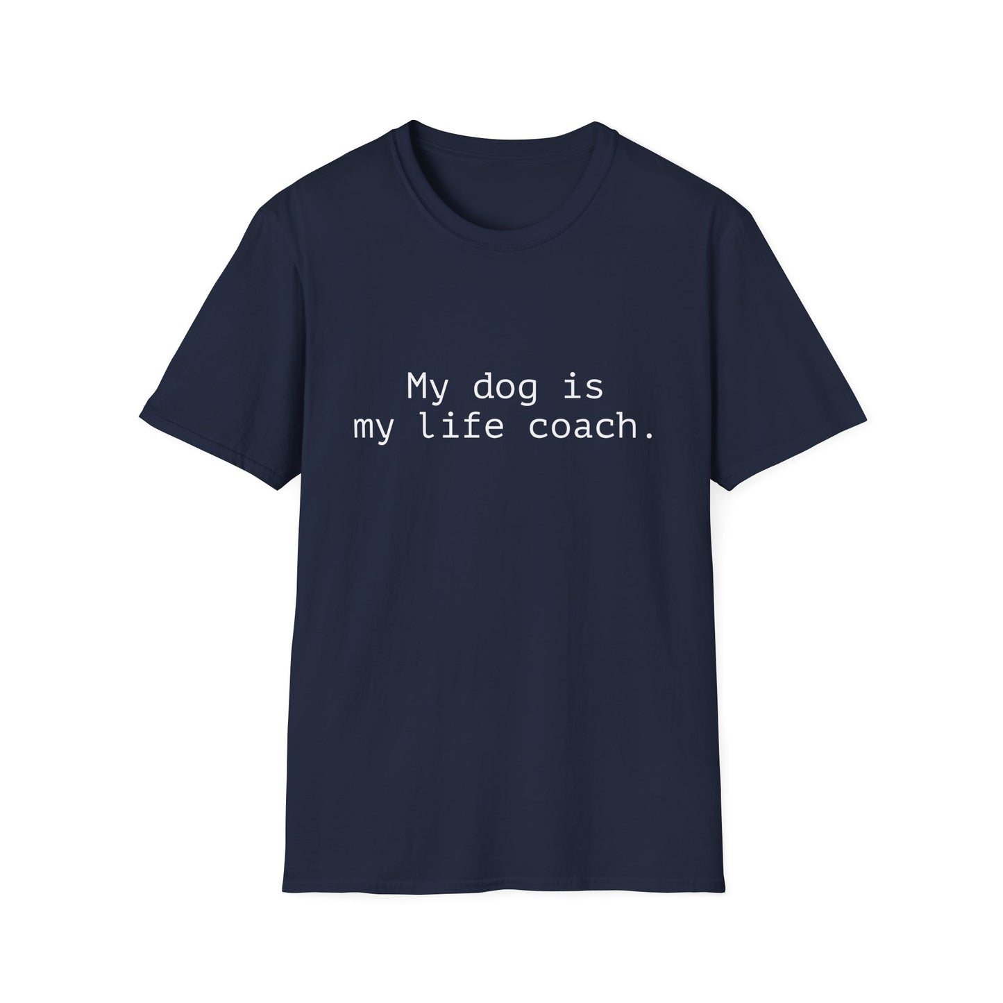 Navy blue t-shirt with white text 'My dog is my life coach' on a white background