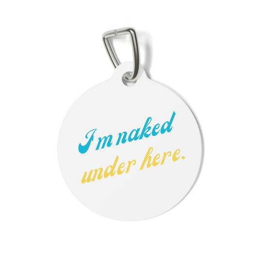 Funny Dog Tag "I'm naked under here." Personalized (1 inch)