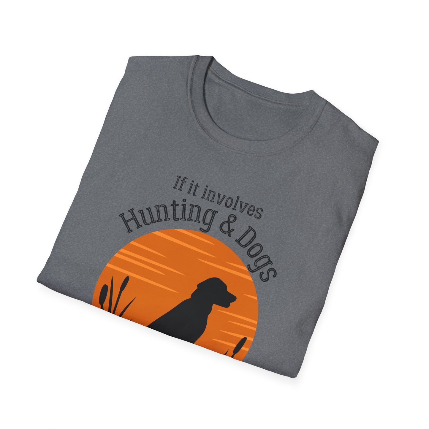 If It Involves Hunting & Dogs, Count Me In T-Shirt, Hunting Dog Lover Shirt, Hunter Gift, Bird Dog & Hunting Graphic Tee