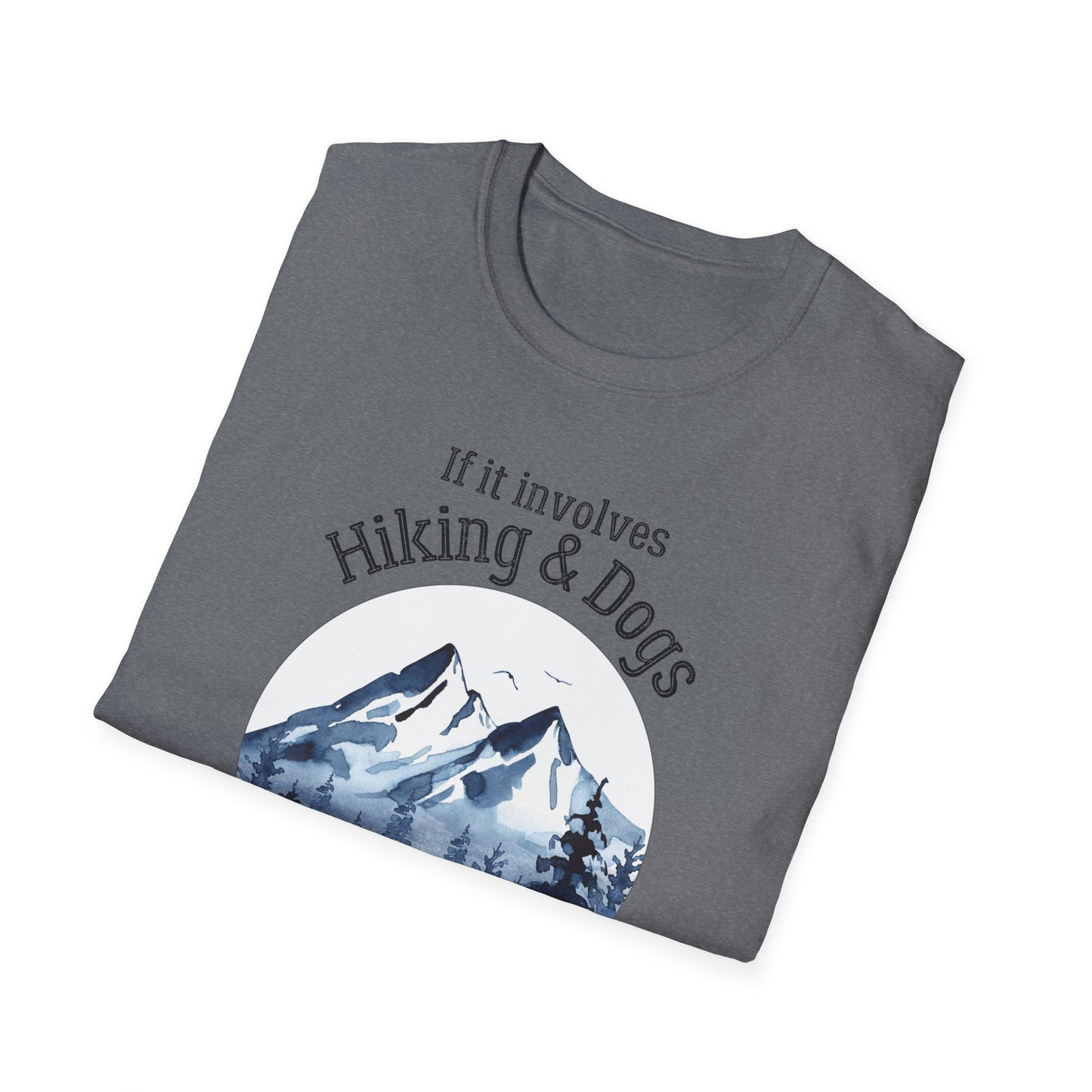 If It Includes Hiking & Dogs, Count Me In T-Shirt, Hiking Dog Lover Shirt, Outdoor Adventure Dog Shirt, Gift for Hikers with Dogs