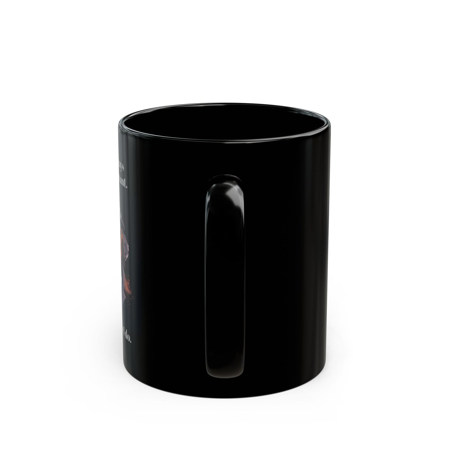 Gangster Dog Mug - "I don't always get what I want..." - 11 or 15 oz