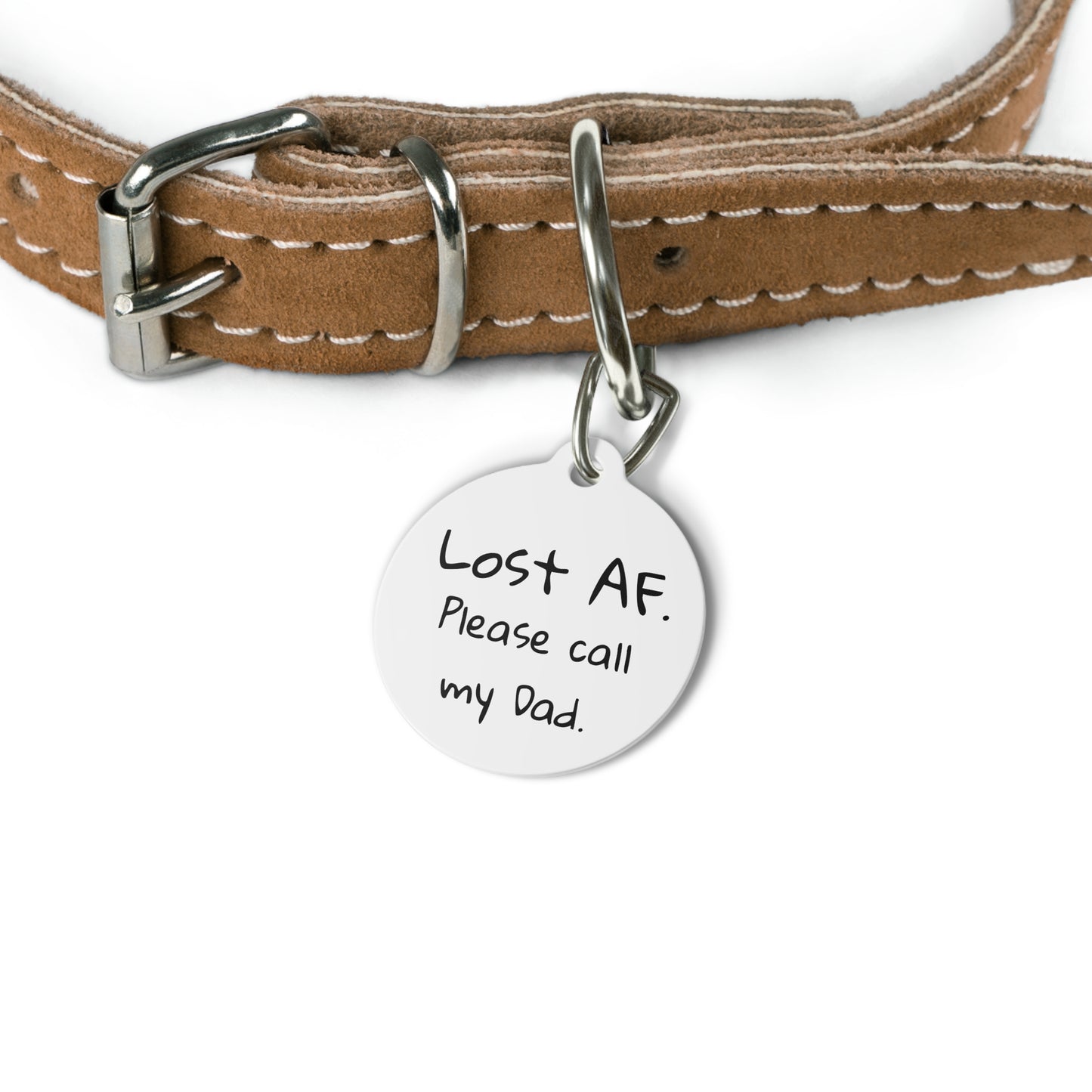 Humorous Lost Pet Tag - "Lost AF. Please Call My Dad."
