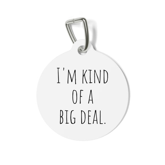 Funny Dog Tag "I'm kind of a big deal." Personalized (1 inch)