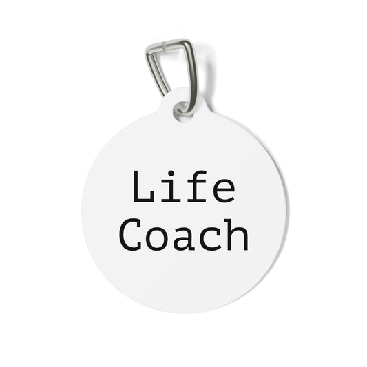 Funny Dog Tag, Life Coach Dog Tag, Personalized Dog Tag for Dogs with a Sense of Humor, My Dog is My Life Coach