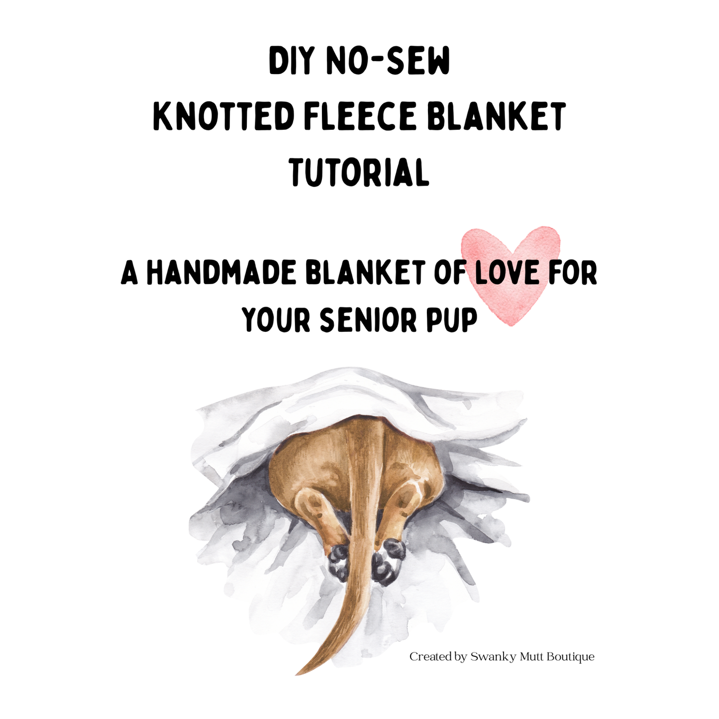 Promotional graphic for a DIY no-sew knotted fleece blanket tutorial for senior pets, featuring a dog and a heart symbol.