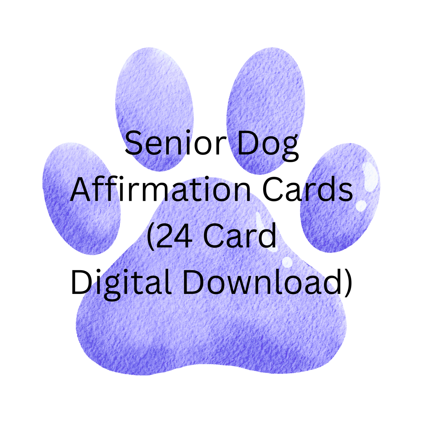 Purple paw print with text 'Senior Dog Affirmation Cards (24 Card Digital Download)' on a white background