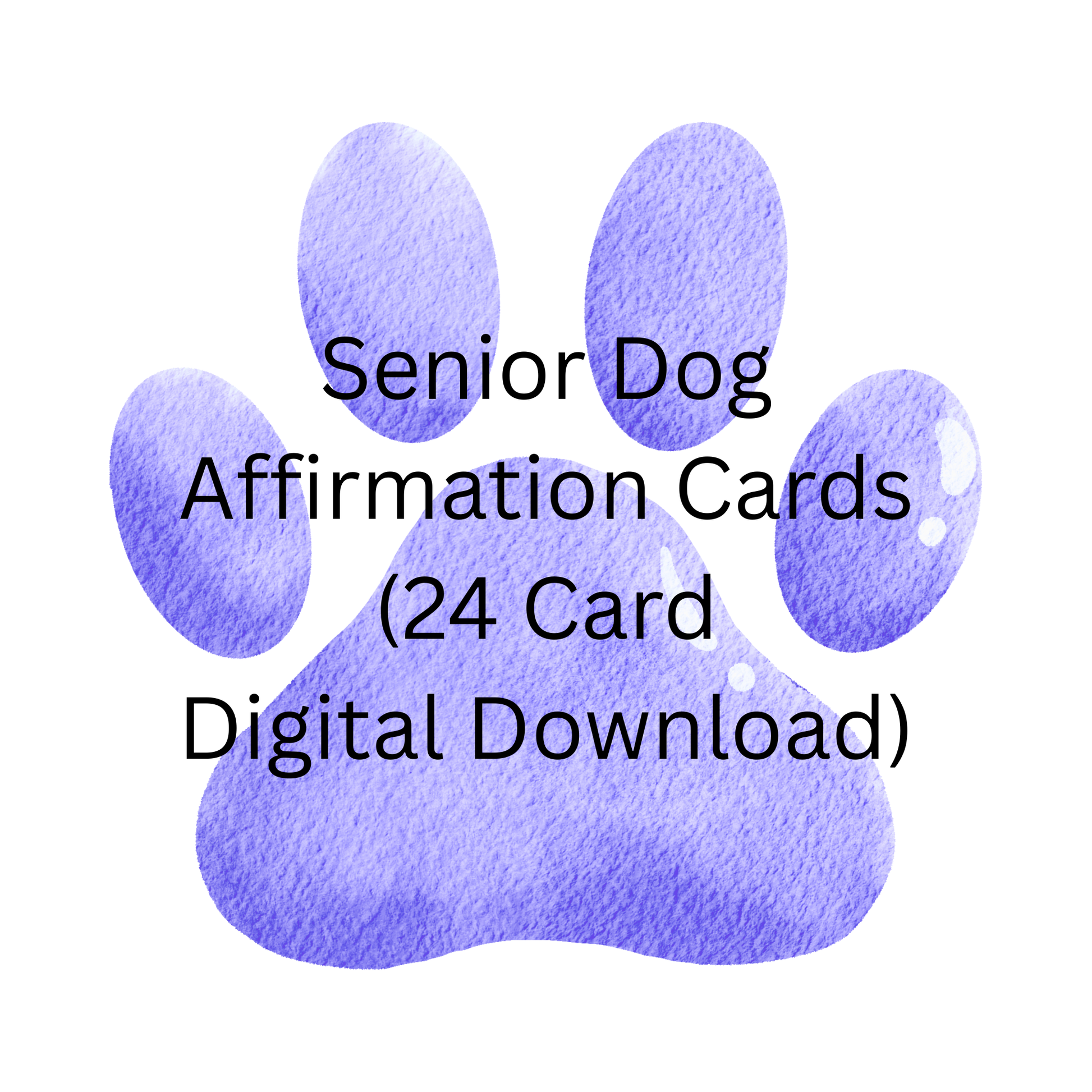 Purple paw print with text 'Senior Dog Affirmation Cards (24 Card Digital Download)' on a white background